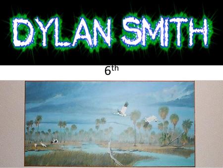 6 th. Dylan Smith I love basketball, It is my favorite sport that I play with my friends. I live with my mom and my stepdad. I have a twin brother. That.