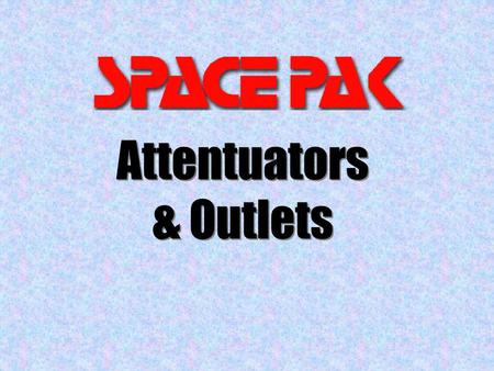 Attentuators & Outlets Attentuators & Outlets. Outlet Connections ESP-3642 5190 4706 2385 606 3806 5935 2748 9910 > 