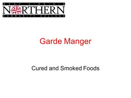 Garde Manger Cured and Smoked Foods. Food Preservation Saltier & dryer, sharper flavors Necessity vs. flavor Curing & brining Smoking Drying Preserving.