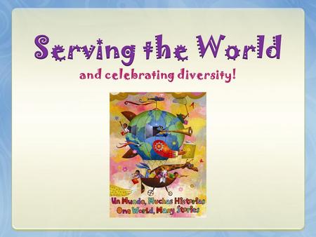 And celebrating diversity!. It’s all about inclusion and serving… …Different Languages …Different Cultures …Different Abilities.