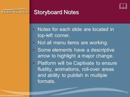  Storyboard Notes Notes for each slide are located in top-left corner. Not all menu items are working. Some elements have a descriptive arrow to highlight.