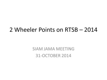 2 Wheeler Points on RTSB – 2014 SIAM JAMA MEETING 31-OCTOBER 2014.