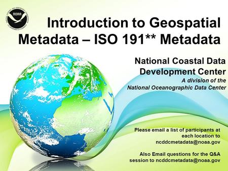 National Coastal Data Development Center A division of the National Oceanographic Data Center Please  a list of participants at each location to