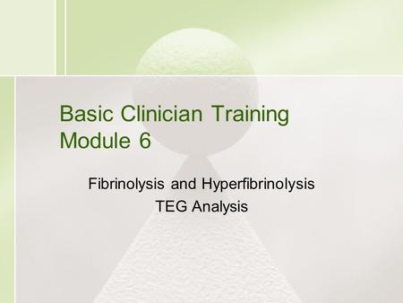 Basic Clinician Training Module 6