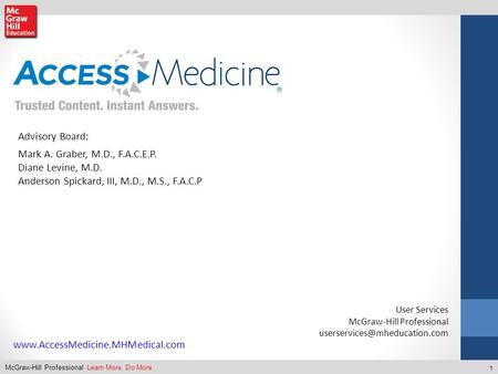 1 McGraw-Hill Professional Learn More. Do More.  User Services McGraw-Hill Professional Advisory.