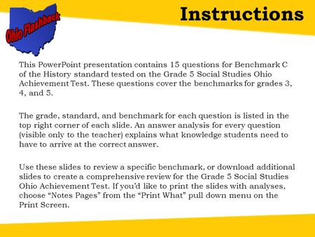 This PowerPoint presentation contains 15 questions for Benchmark C of the History standard tested on the Grade 5 Social Studies Ohio Achievement Test.