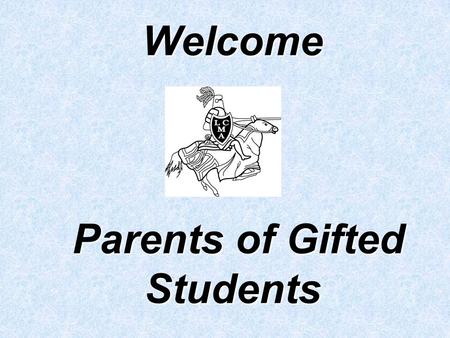 Welcome Parents of Gifted Students. LCMA’s teachers of the gifted would like to take this opportunity to introduce ourselves and to tell you about our.