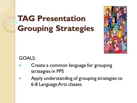 TAG Presentation Grouping Strategies