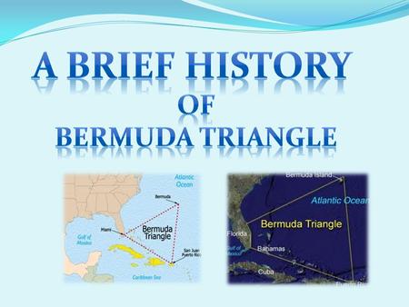 A brief history of Bermuda triangle.