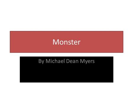 Monster By Michael Dean Myers.