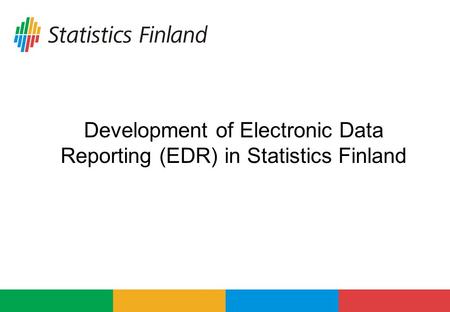 Development of Electronic Data Reporting (EDR) in Statistics Finland.