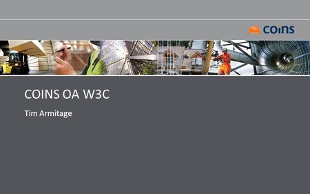 COINS OA W3C Tim Armitage. Microsoft Internet Explorer IE6 August 2001 IE7 October 2006 (XP+) IE8 March 2009 (XP+) IE9 March 2011 (Vista+) IE10 September.