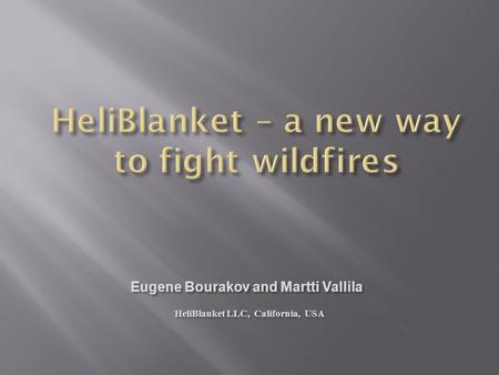 Eugene Bourakov and Martti Vallila HeliBlanket LLC, California, USA.