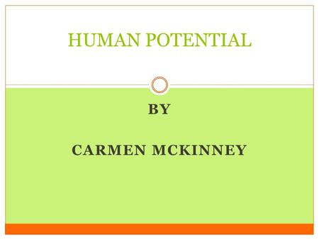 BY CARMEN MCKINNEY HUMAN POTENTIAL. Herbert A. Shepard Directed the first doctoral program in Organizational development at Case Western Reserve President.