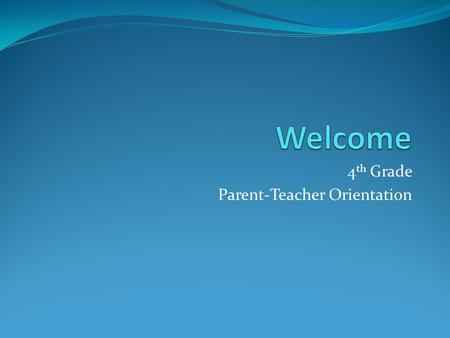 4 th Grade Parent-Teacher Orientation. Who We Are Team 1 Amanda Burton, Natalie Roddy, Susannah Grumbles Burton-math and social studies Roddy-reading.