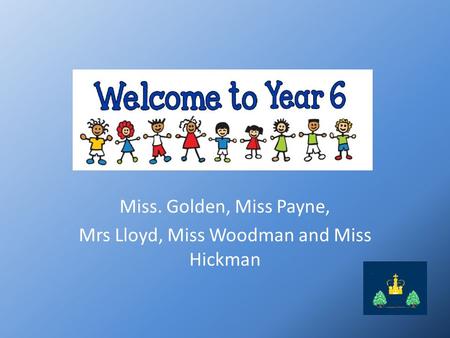 Miss. Golden, Miss Payne, Mrs Lloyd, Miss Woodman and Miss Hickman.