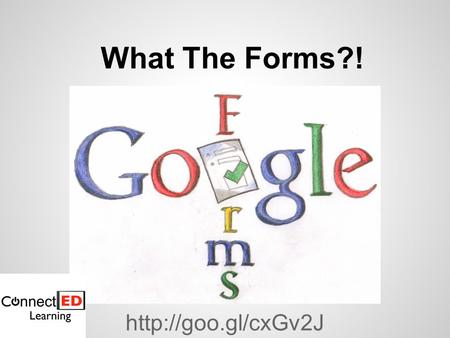 What The Forms?!  DO THIS: