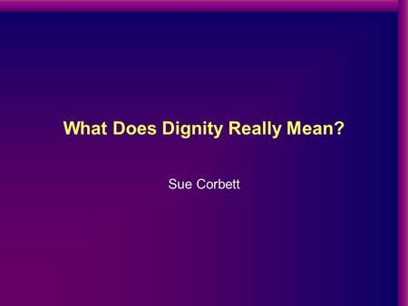 What Does Dignity Really Mean?