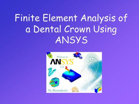 Finite Element Analysis of a Dental Crown Using ANSYS