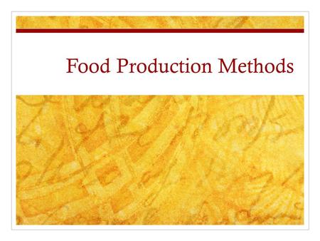 Food Production Methods