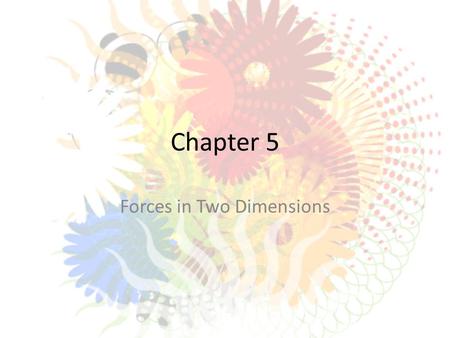 Forces in Two Dimensions