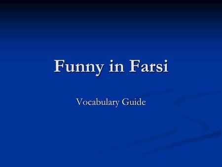 Funny in Farsi Vocabulary Guide. Hardscrabble 1. adj : yielding little by great labor; working very hard for a small reward 2. Example: He had a very.