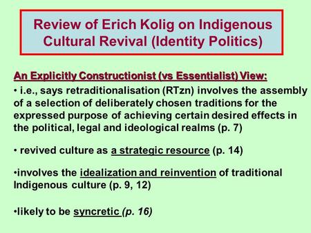 Review of Erich Kolig on Indigenous Cultural Revival (Identity Politics) An Explicitly Constructionist (vs Essentialist) View: i.e., says retraditionalisation.