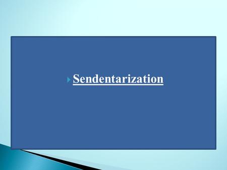  Sendentarization.  Food supply = abundant  Territory = smaller  Skills = Newly developed.