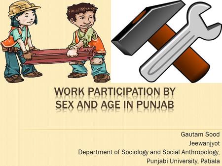 Gautam Sood Jeewanjyot Department of Sociology and Social Anthropology, Punjabi University, Patiala.