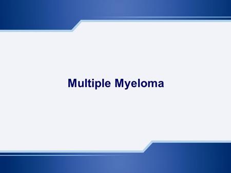 Multiple Myeloma European Multiple Myeloma Initiative.