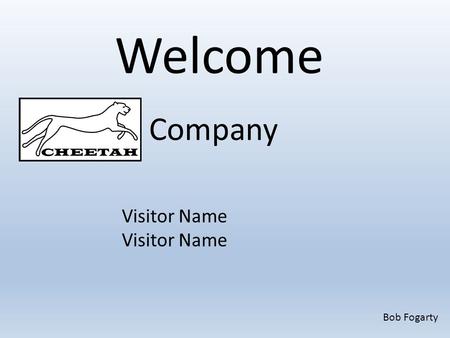 Welcome Bob Fogarty Company Visitor Name. Container History Bob Fogarty.