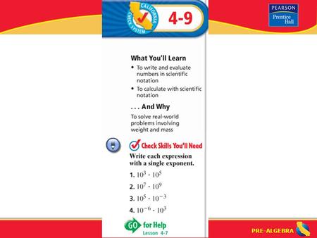 PRE-ALGEBRA. Lesson 4-9 Warm-Up PRE-ALGEBRA “Scientific Notation” (4-9) What is “scientific notation”? How do you write a number in scientific notation?