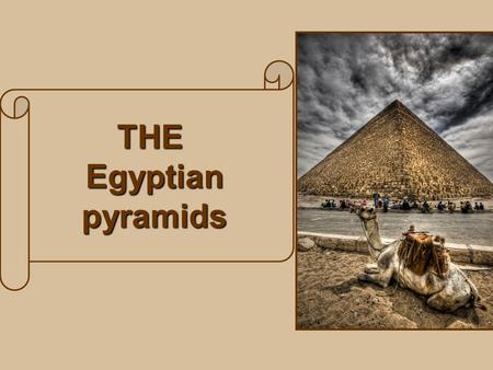 THE Egyptian pyramids.