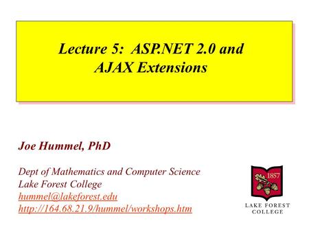 Joe Hummel, PhD Dept of Mathematics and Computer Science Lake Forest College