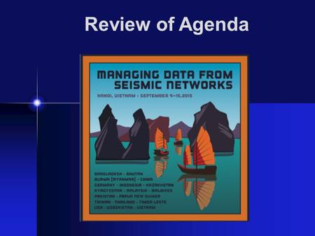 Review of Agenda. Site Selection and Station installation Real Time Data Acquisition Specific Acquisition Systems SEED The Structure of the SEED Format.