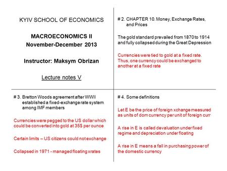 KYIV SCHOOL OF ECONOMICS MACROECONOMICS II November-December 2013 Instructor: Maksym Obrizan Lecture notes V # 2. CHAPTER 10. Money, Exchange Rates, and.