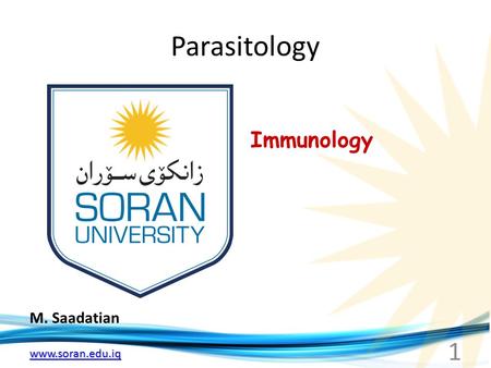 Www.soran.edu.iq Parasitology M. Saadatian Immunology 1.