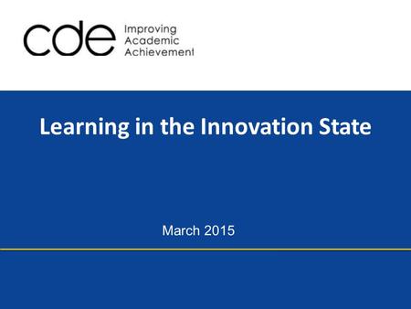 March 2015 Learning in the Innovation State. A Ten-Year Look at Student Performance 2 Percent of Students Proficient and Advanced by Subject, 2004 through.