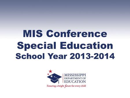 MIS Conference Special Education School Year 2013-2014.