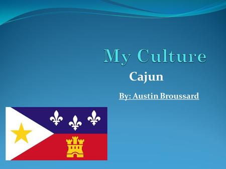 Cajun By: Austin Broussard. Food Cajuns are known for our spicy hot food like gumbo, my favorite, and jambalaya. Gumbo Jambalaya.