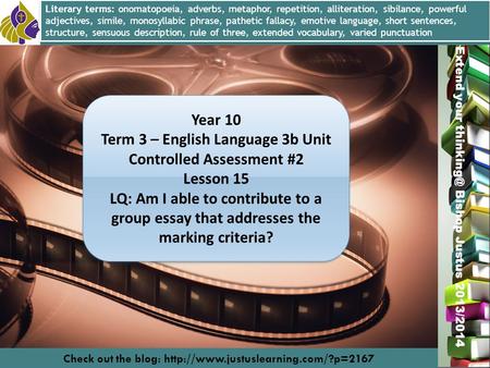 Miss L. Hamilton Extend your Bishop Justus 2013/2014 Year 10 Term 3 – English Language 3b Unit Controlled Assessment #2 Lesson 15 LQ: Am I able.