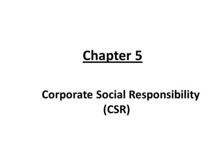 Corporate Social Responsibility (CSR)