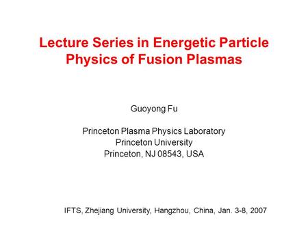 Lecture Series in Energetic Particle Physics of Fusion Plasmas