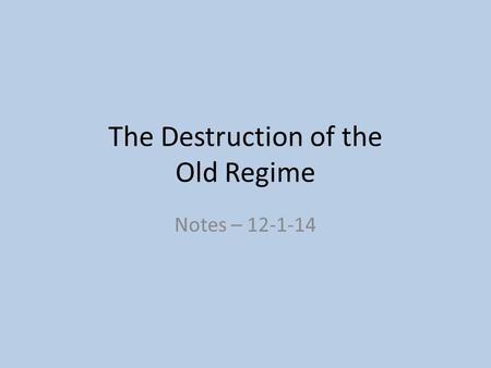 The Destruction of the Old Regime