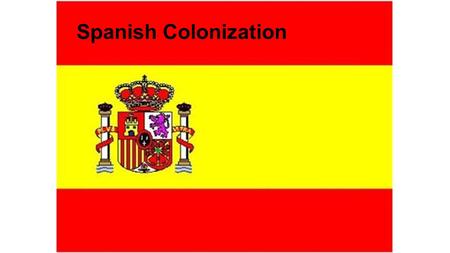 Spanish Colonization.