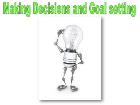 Michigan Merit Curriculum Standard 6: Decision Making – 4.7 Apply decision-making and problem-solving steps to generate alternative solutions regarding.