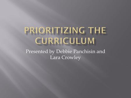 Presented by Debbie Panchisin and Lara Crowley.  Max Thompson’s group, Learning Focus, presented to School Chiefs an initiative called the Power Curriculum.