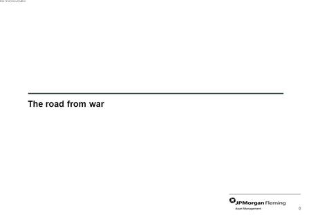 Global Market Outlook_0303_BO.ppt 0 The road from war.