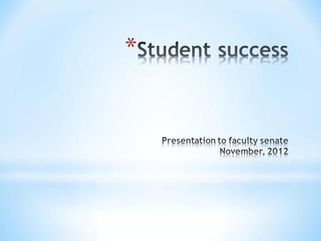 Good student success efforts are like good fishing. 1.What do you want to catch? 2.When to fish 3.Find the fish 4.Chose a lure 5.Know the limits 6.Get.