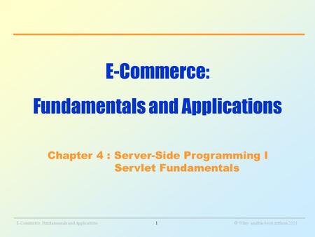 _______________________________________________________________________________________________________________ E-Commerce: Fundamentals and Applications1.